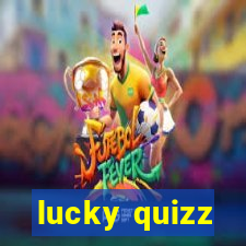 lucky quizz